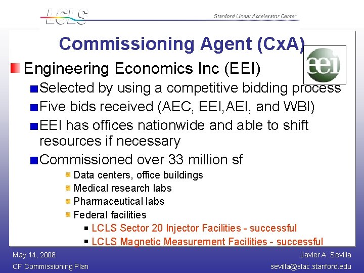 Commissioning Agent (Cx. A) Engineering Economics Inc (EEI) Selected by using a competitive bidding