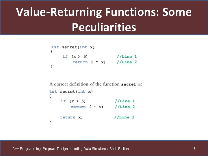 Value-Returning Functions: Some Peculiarities C++ Programming: Program Design Including Data Structures, Sixth Edition 17