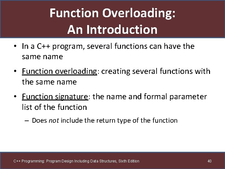 Function Overloading: An Introduction • In a C++ program, several functions can have the
