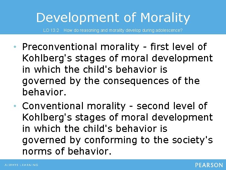 Development of Morality LO 13. 2 How do reasoning and morality develop during adolescence?