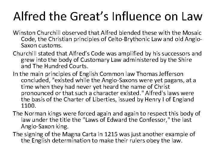 Alfred the Great’s Influence on Law Winston Churchill observed that Alfred blended these with