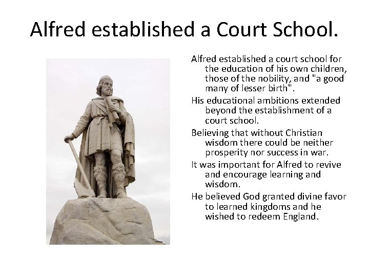 Alfred established a Court School. Alfred established a court school for the education of