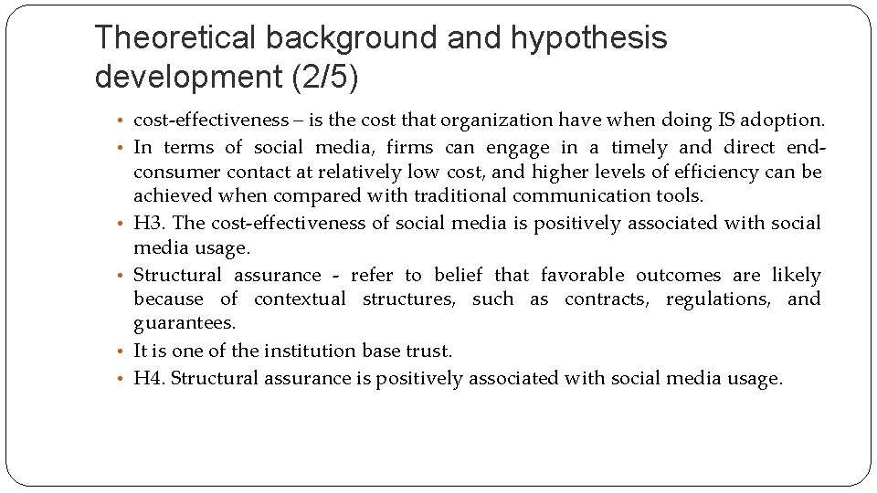 Theoretical background and hypothesis development (2/5) • cost-effectiveness – is the cost that organization