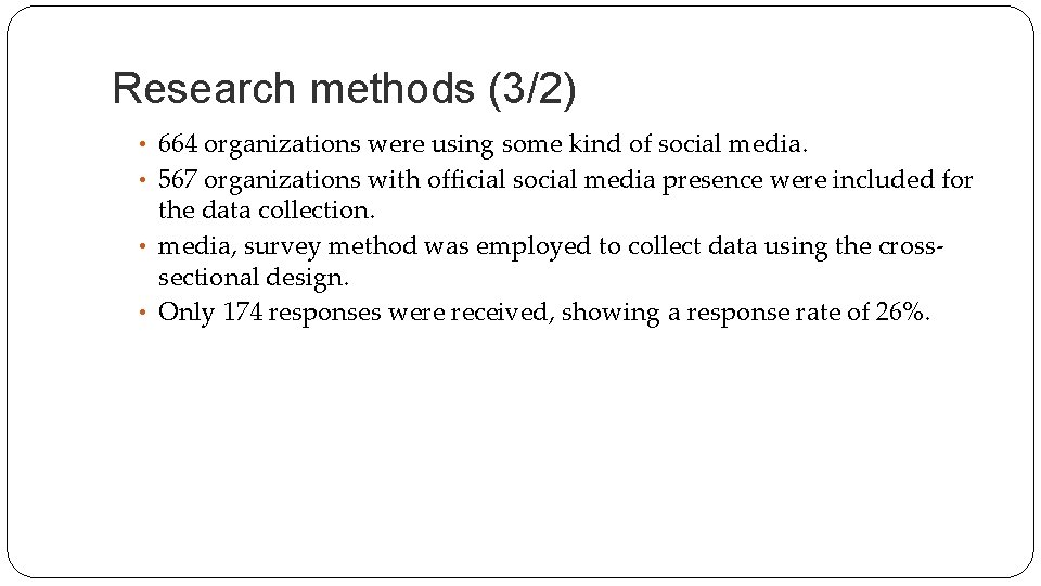 Research methods (3/2) • 664 organizations were using some kind of social media. •