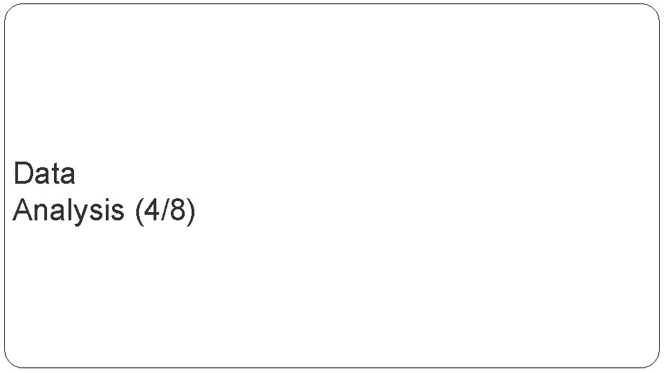 Data Analysis (4/8) 