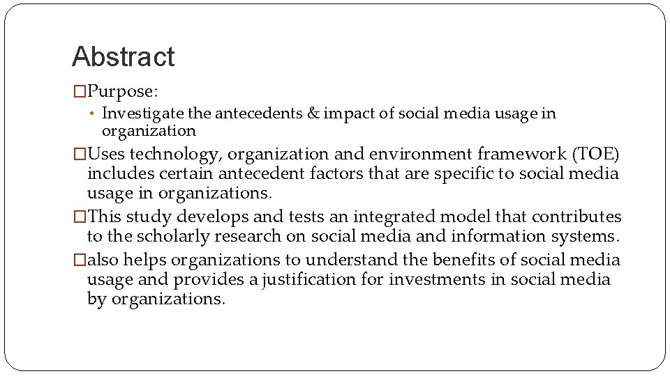 Abstract �Purpose: • Investigate the antecedents & impact of social media usage in organization