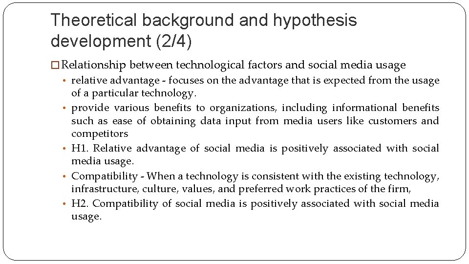 Theoretical background and hypothesis development (2/4) � Relationship between technological factors and social media