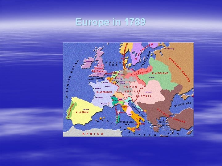 Europe in 1789 Europe in 1789