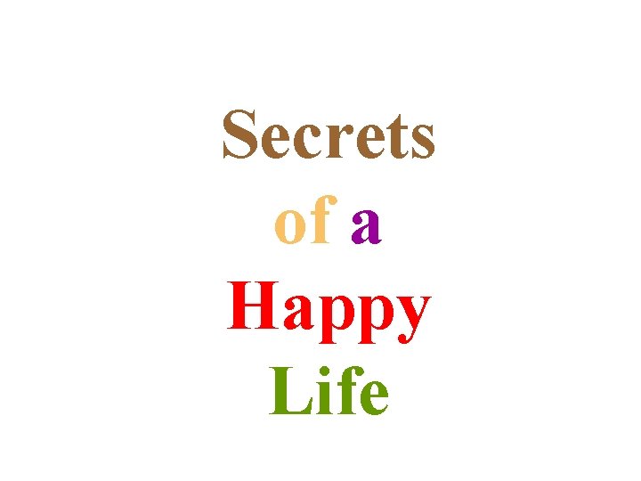 Secrets of a Happy Life 