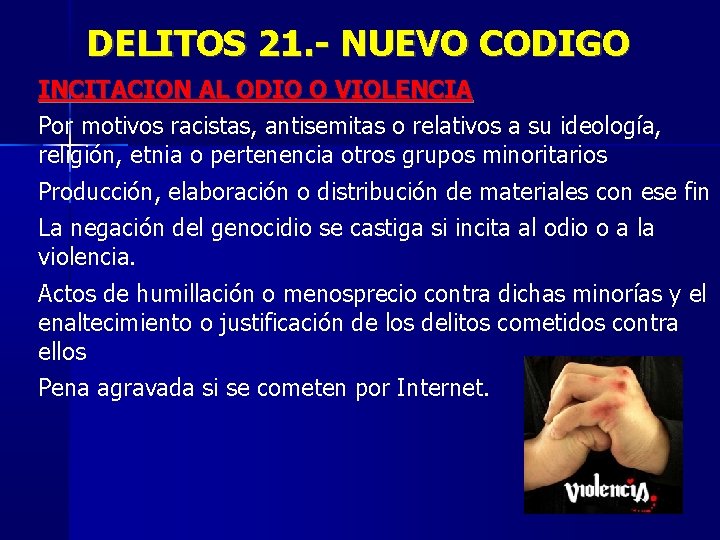 DELITOS 21. - NUEVO CODIGO INCITACION AL ODIO O VIOLENCIA Por motivos racistas, antisemitas