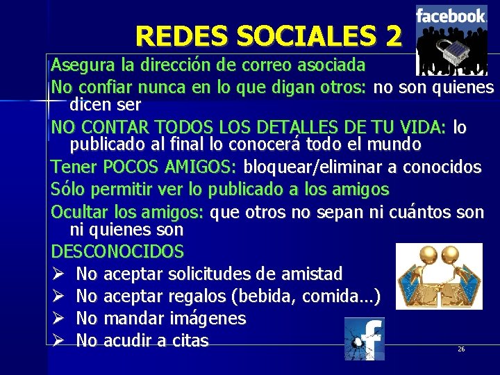 REDES SOCIALES 2 Asegura la dirección de correo asociada No confiar nunca en lo