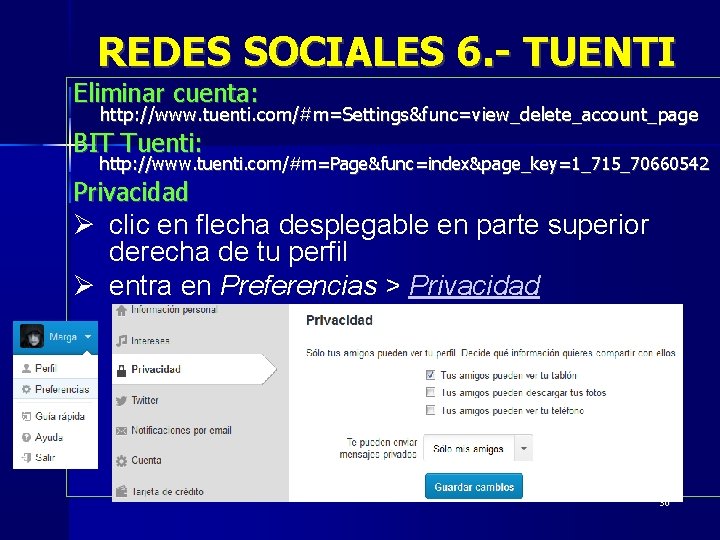 REDES SOCIALES 6. - TUENTI Eliminar cuenta: http: //www. tuenti. com/#m=Settings&func=view_delete_account_page BIT Tuenti: http: