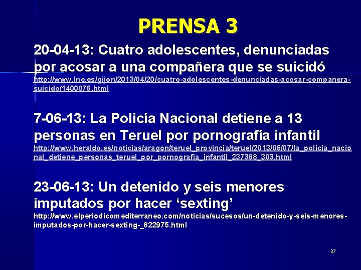 PRENSA 3 20 -04 -13: Cuatro adolescentes, denunciadas por acosar a una compañera que