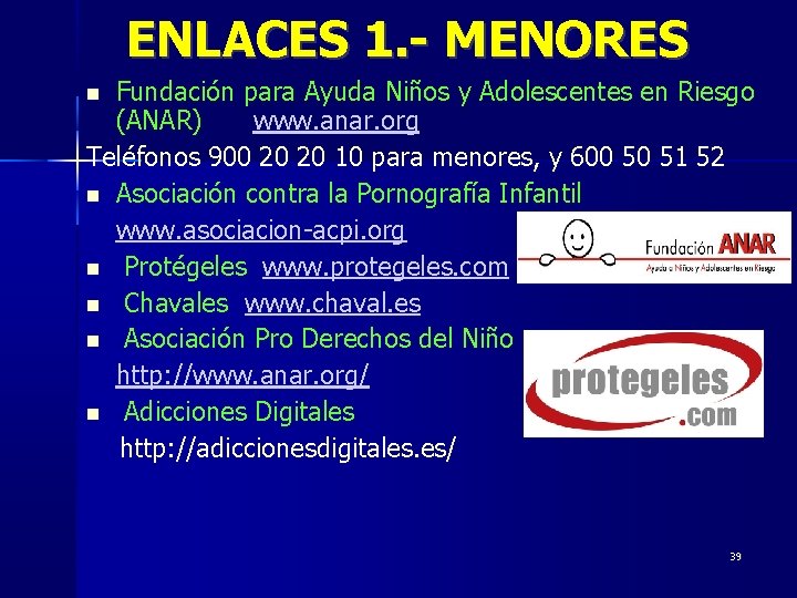 ENLACES 1. - MENORES Fundación para Ayuda Niños y Adolescentes en Riesgo (ANAR) www.