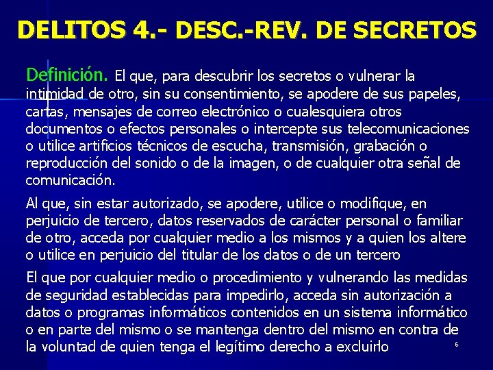 DELITOS 4. - DESC. -REV. DE SECRETOS Definición. El que, para descubrir los secretos