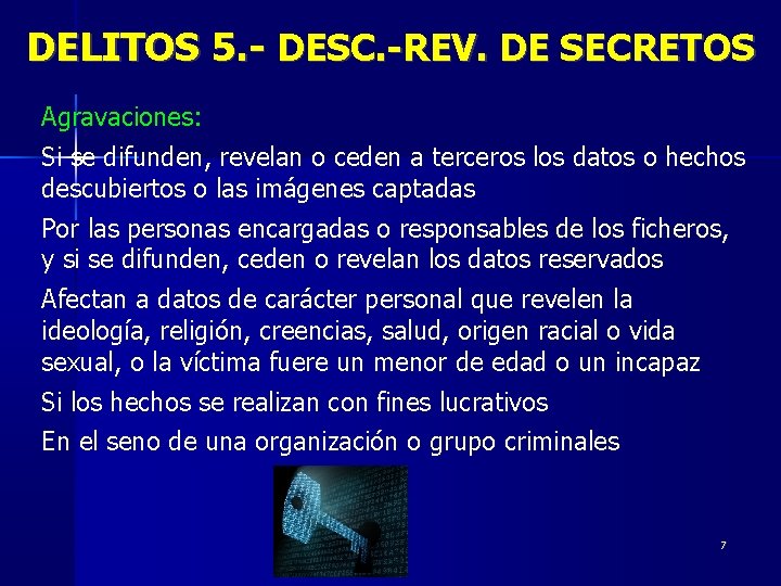 DELITOS 5. - DESC. -REV. DE SECRETOS Agravaciones: Si se difunden, revelan o ceden