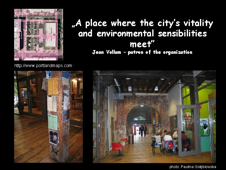 „A place where the city’s vitality and environmental sensibilities meet” Jean Vollum – patron