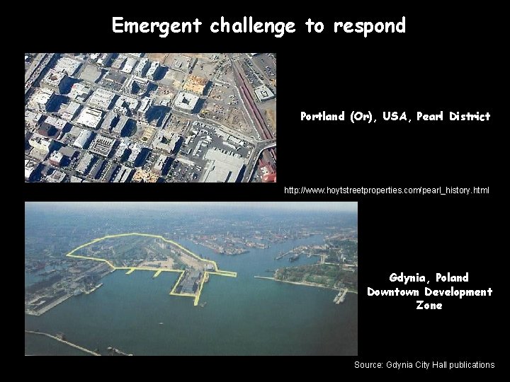 Emergent challenge to respond Portland (Or), USA, Pearl District http: //www. hoytstreetproperties. com//pearl_history. html