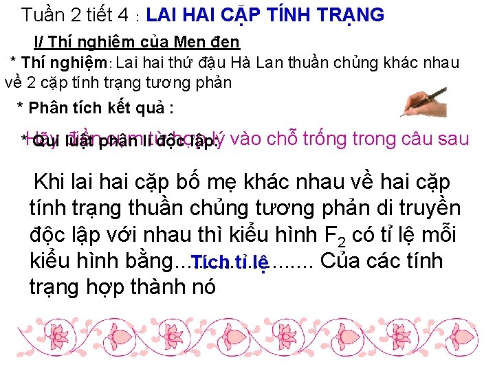 Tuần 2 tiết 4 : LAI HAI CẶP TÍNH TRẠNG I/ Thí nghiệm của