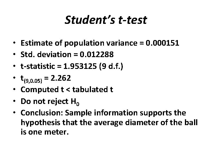 Student’s t-test • • Estimate of population variance = 0. 000151 Std. deviation =