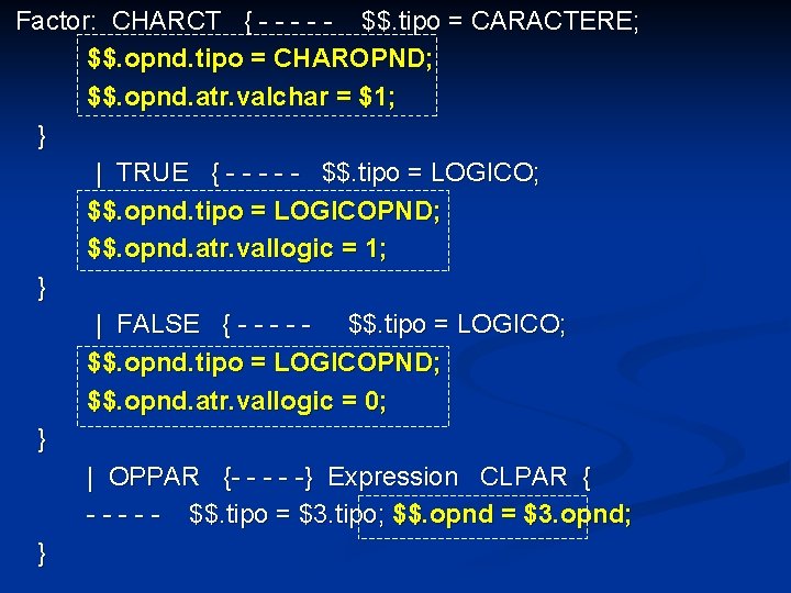 Factor: CHARCT { - - - $$. tipo = CARACTERE; $$. opnd. tipo = Factor: CHARCT { - - - $$. tipo = CARACTERE; $$. opnd. tipo =