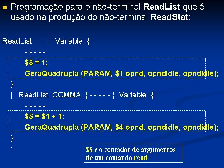n Programação para o não-terminal Read. List que é usado na produção do não-terminal n Programação para o não-terminal Read. List que é usado na produção do não-terminal