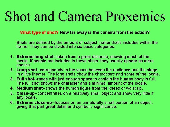 Shot and Camera Proxemics What type of shot? How far away is the camera