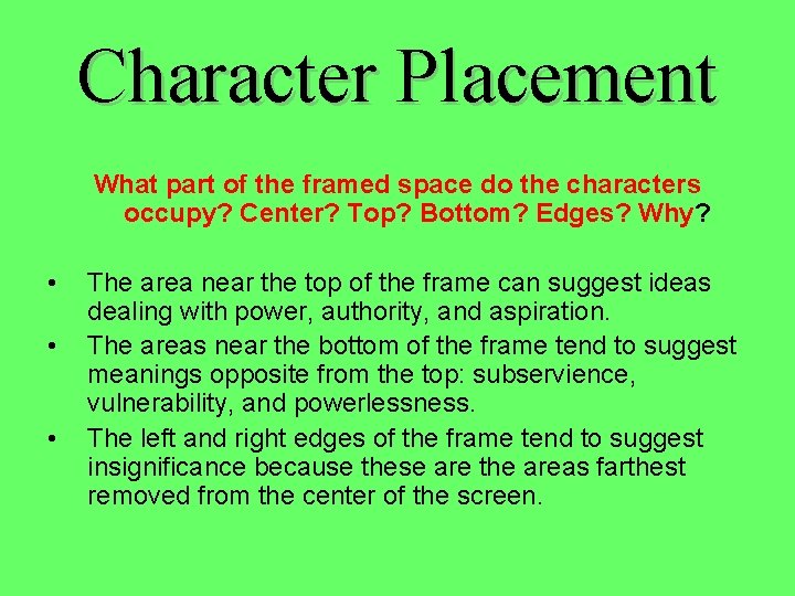 Character Placement What part of the framed space do the characters occupy? Center? Top?