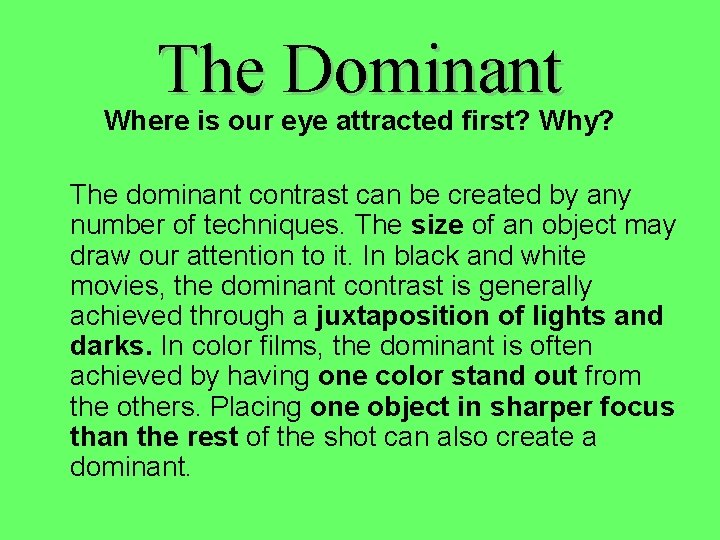 The Dominant Where is our eye attracted first? Why? The dominant contrast can be