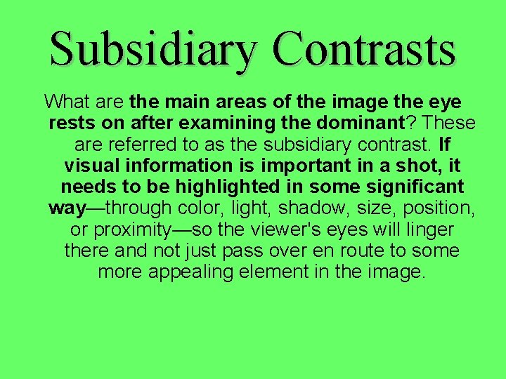 Subsidiary Contrasts What are the main areas of the image the eye rests on