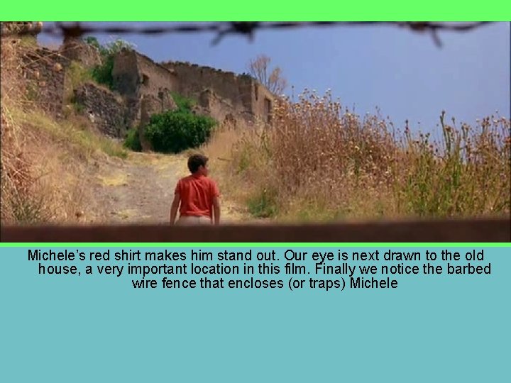  Michele’s red shirt makes him stand out. Our eye is next drawn to