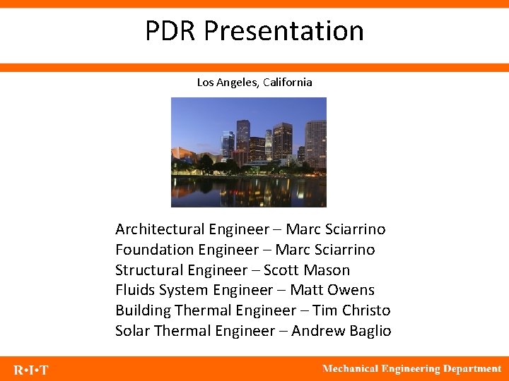 PDR Presentation Los Angeles, California Architectural Engineer – Marc Sciarrino Foundation Engineer – Marc