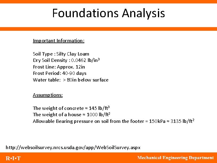 Foundations Analysis Important Information: Soil Type : Silty Clay Loam Dry Soil Density :
