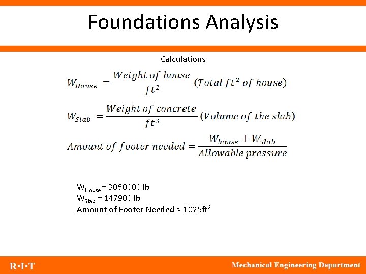  Foundations Analysis Calculations WHouse = 3060000 lb WSlab = 147900 lb Amount of