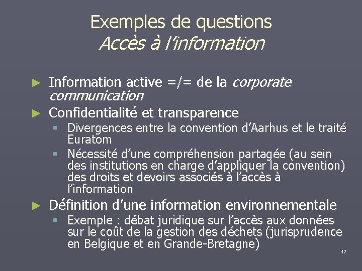 Exemples de questions Accès à l’information ► Information active =/= de la corporate ►