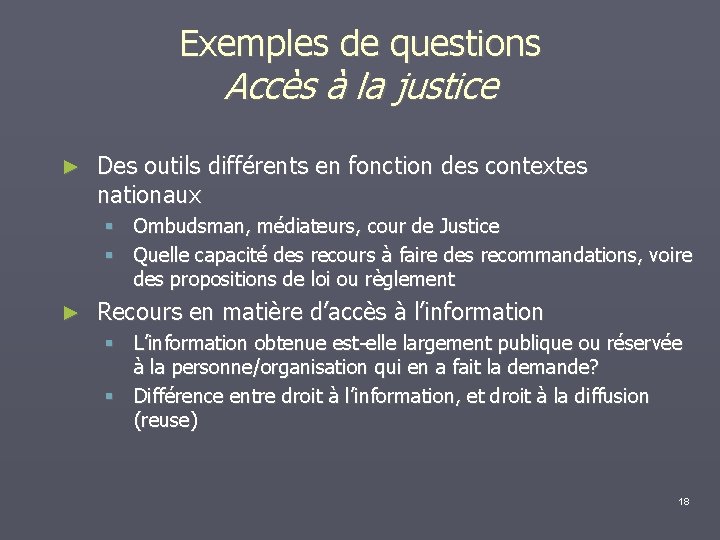 Exemples de questions Accès à la justice ► Des outils différents en fonction des