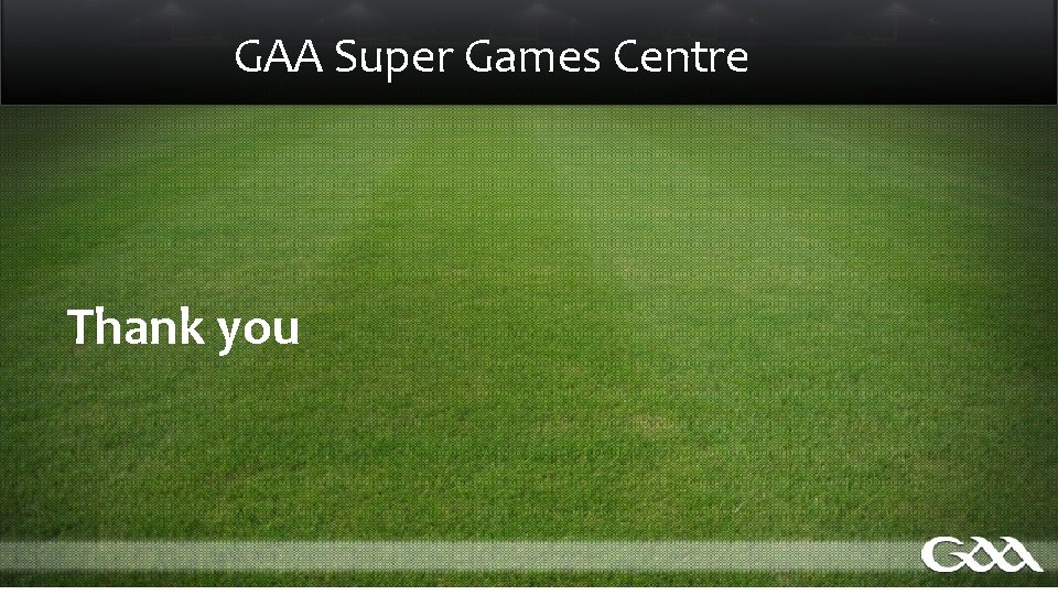 GAA Super Games Centre Thank you 