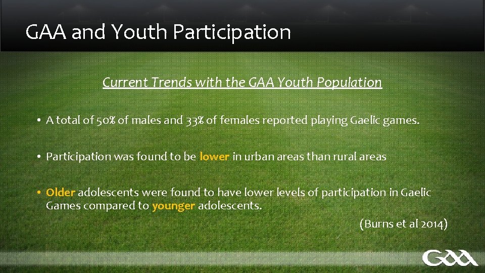 GAA and Youth Participation Current Trends with the GAA Youth Population • A total