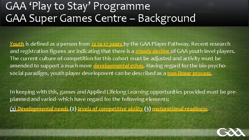 GAA ‘Play to Stay’ Programme GAA Super Games Centre – Background Youth is defined