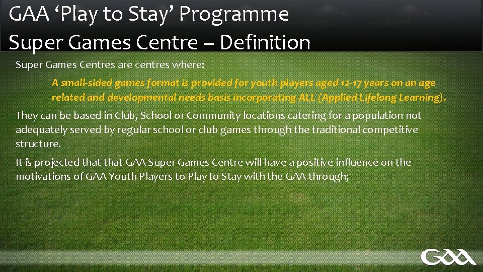 GAA ‘Play to Stay’ Programme Super Games Centre – Definition Super Games Centres are