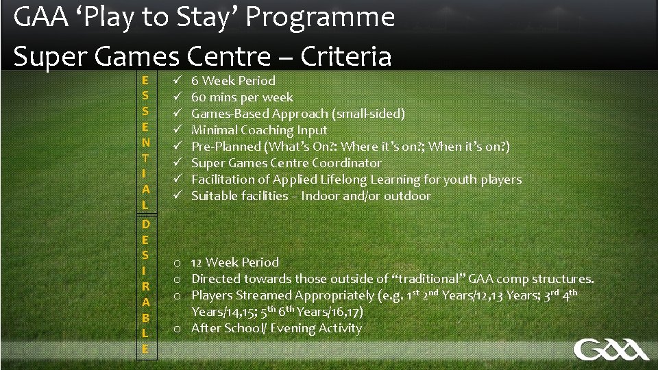 GAA ‘Play to Stay’ Programme Super Games Centre – Criteria E S S E