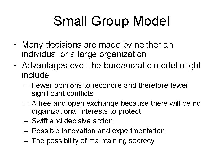 Small Group Model • Many decisions are made by neither an individual or a