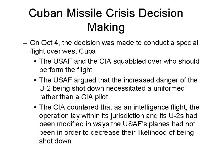 Cuban Missile Crisis Decision Making – On Oct 4, the decision was made to