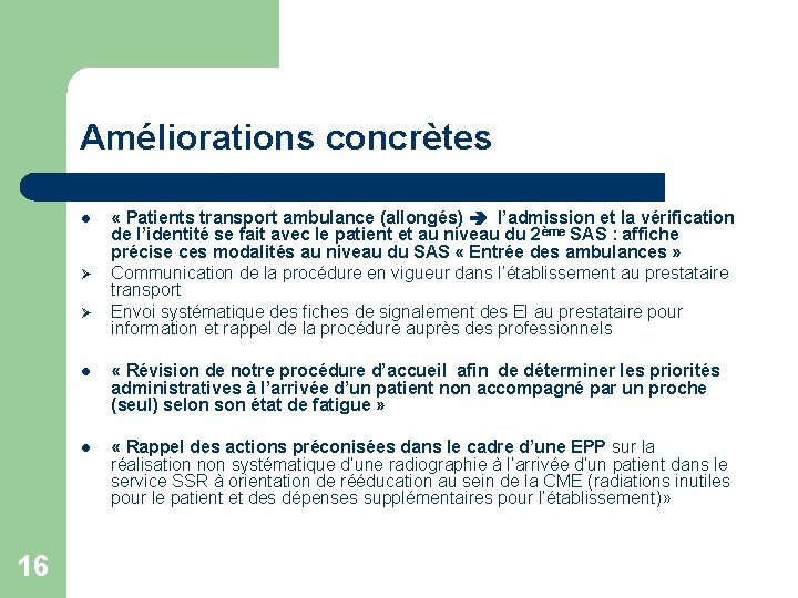 Améliorations concrètes l 16 « Patients transport ambulance (allongés) l’admission et la vérification de
