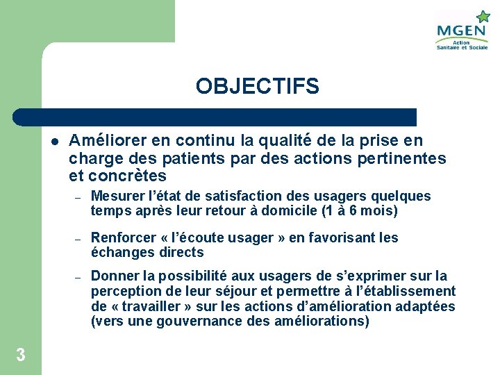 OBJECTIFS l 3 Améliorer en continu la qualité de la prise en charge des