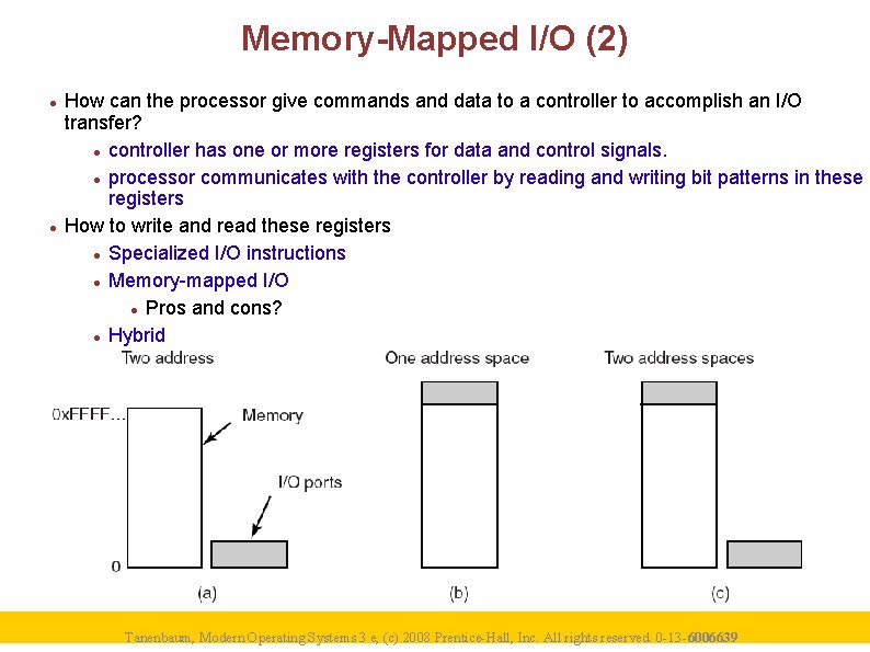 Memory-Mapped I/O (2) How can the processor give commands and data to a controller