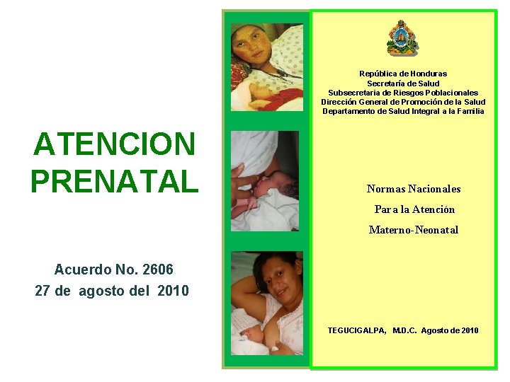 República de Honduras Secretaría de Salud Subsecretaria de Riesgos Poblacionales Dirección General de Promoción
