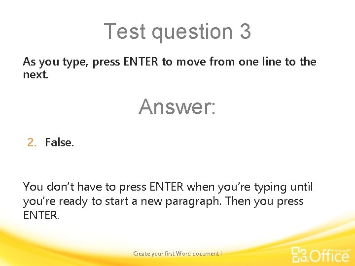 Test question 3 As you type, press ENTER to move from one line to