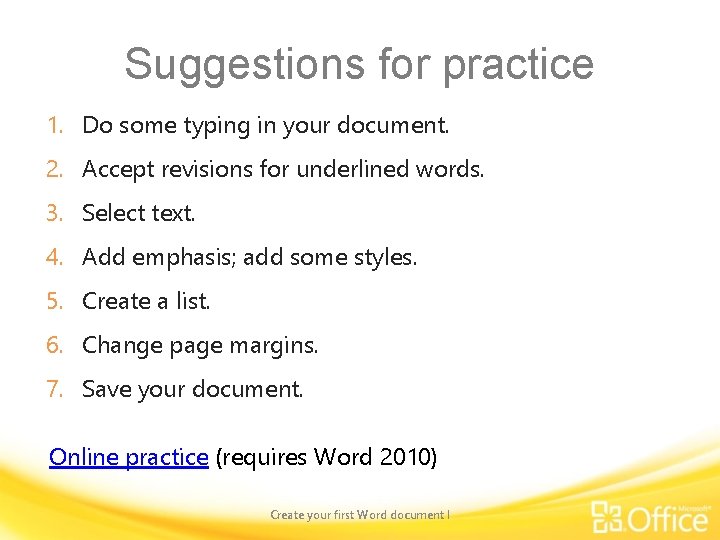 Suggestions for practice 1. Do some typing in your document. 2. Accept revisions for