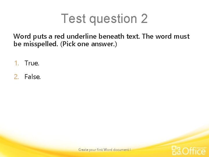 Test question 2 Word puts a red underline beneath text. The word must be